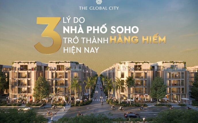 3 lý do khiến khu nhà phố thương mại soho trở thành “hàng hiếm”