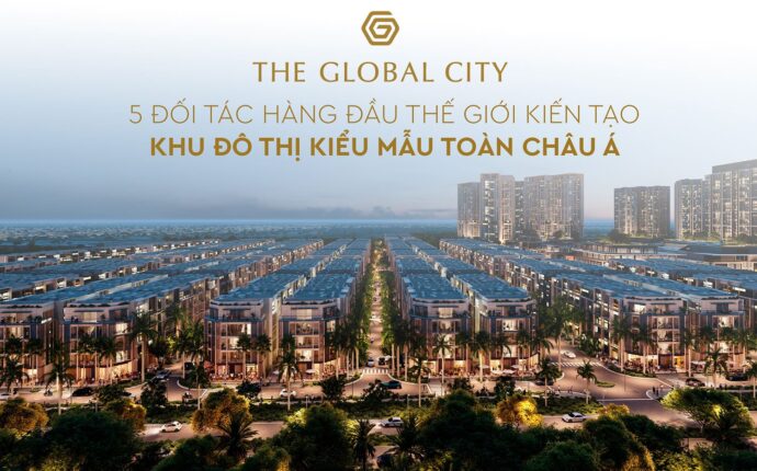 5 đối tác hàng đầu thế giới kiến tạo khu đô thị The Global City