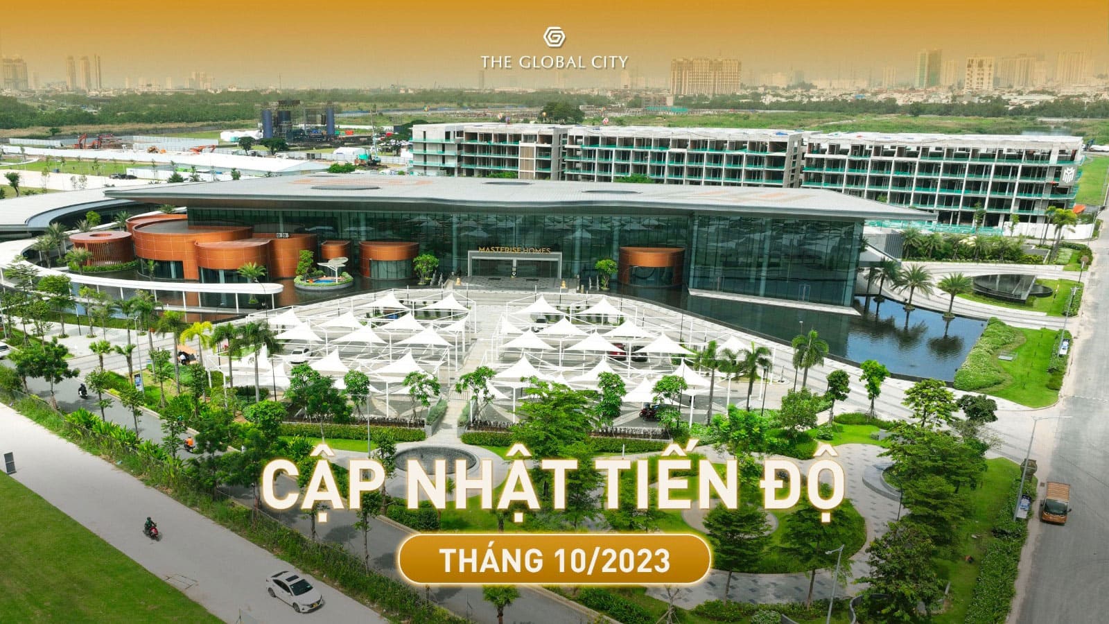 Tiến độ xây dựng dự án The Global City tháng 10 năm 2023
